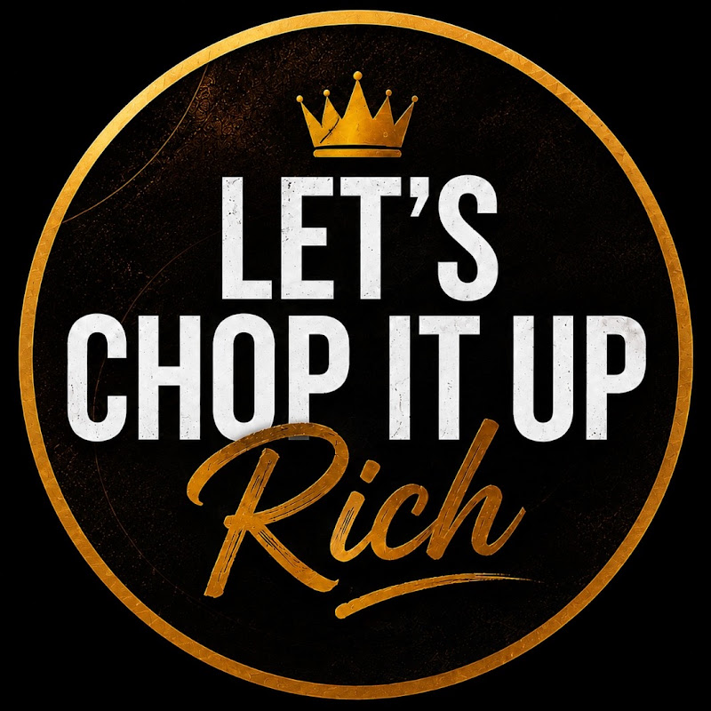 Let's Chop It Up Rich Podcast channel photo